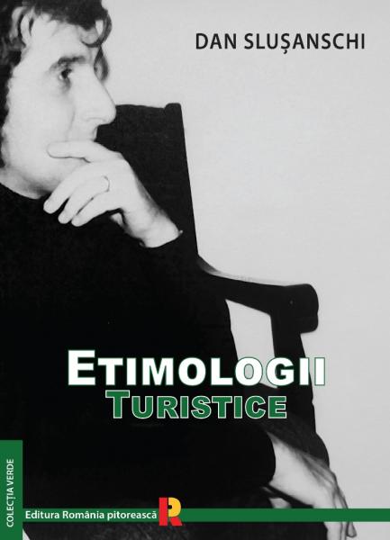 Dan Slusanschi - Etimologii turistice