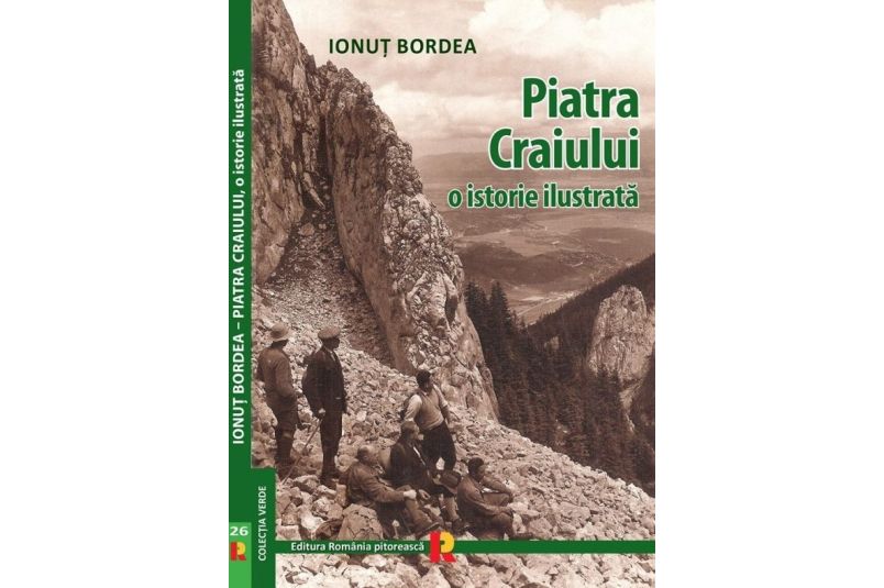 Ionut Bordea - Piatra Craiului, o istorie ilustrata