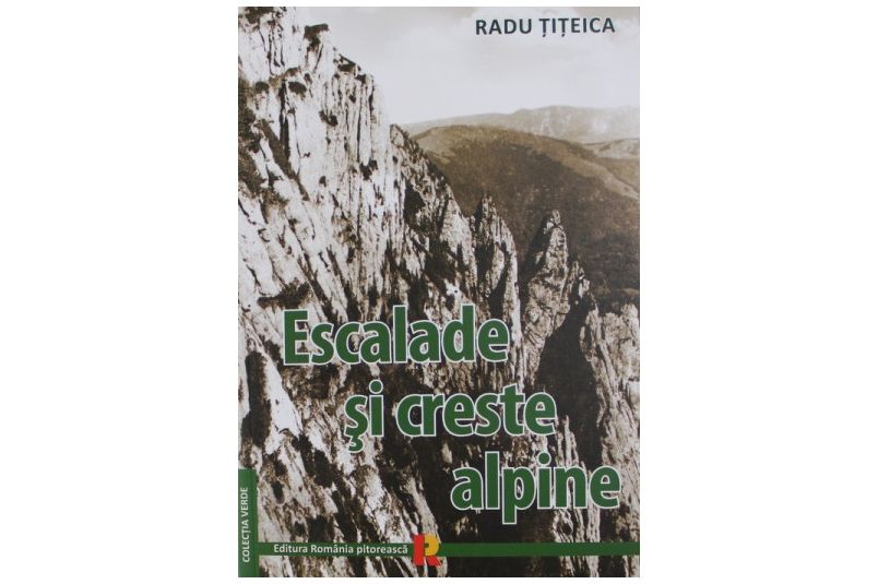 Radu Titeica - Escalade si creste alpine