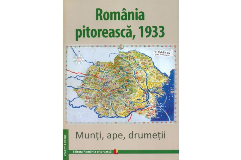 Romania pitoreasca, 1933. Munti, ape, drumetii