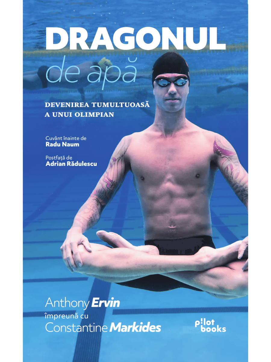 Anthony Ervin, Constantine Markides - Dragonul de apa: Devenirea tumultuoasa a unui olimpian