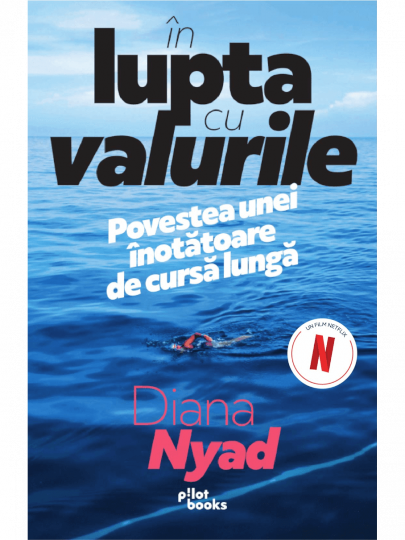 Diana Nyad - In lupta cu valurile: Povestea unei inotatoare de cursa lunga