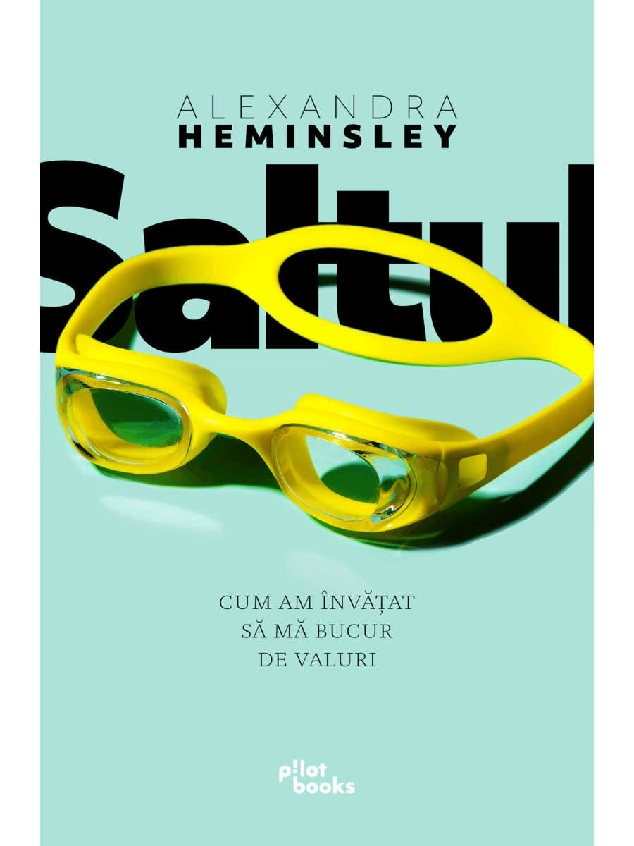 Alexandra Heminsley - Saltul: Cum am invatat sa ma bucur de valuri