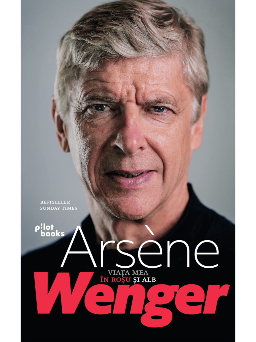 Arsene Wenger - Viata mea in rosu si alb